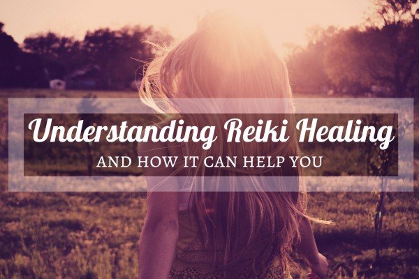 Understanding Reiki Healing and How it Can Help You
