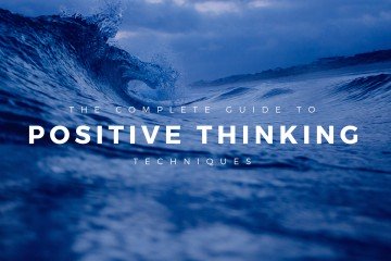 The Complete Guide to Positive Thinking Techniques