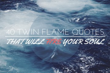 40 Twin Flame Quotes That Will Fire Your Soul
