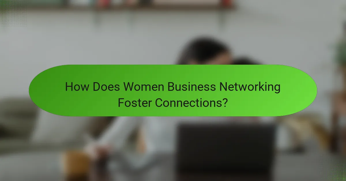 How Does Women Business Networking Foster Connections?