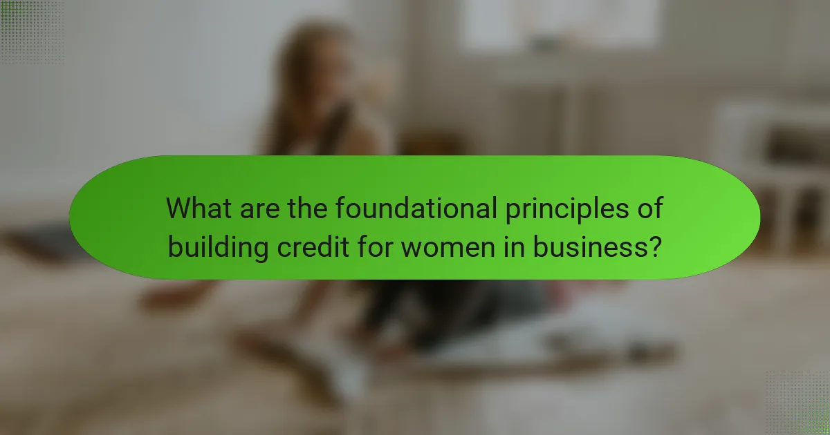 What are the foundational principles of building credit for women in business?