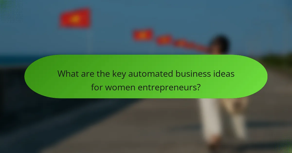 What are the key automated business ideas for women entrepreneurs?