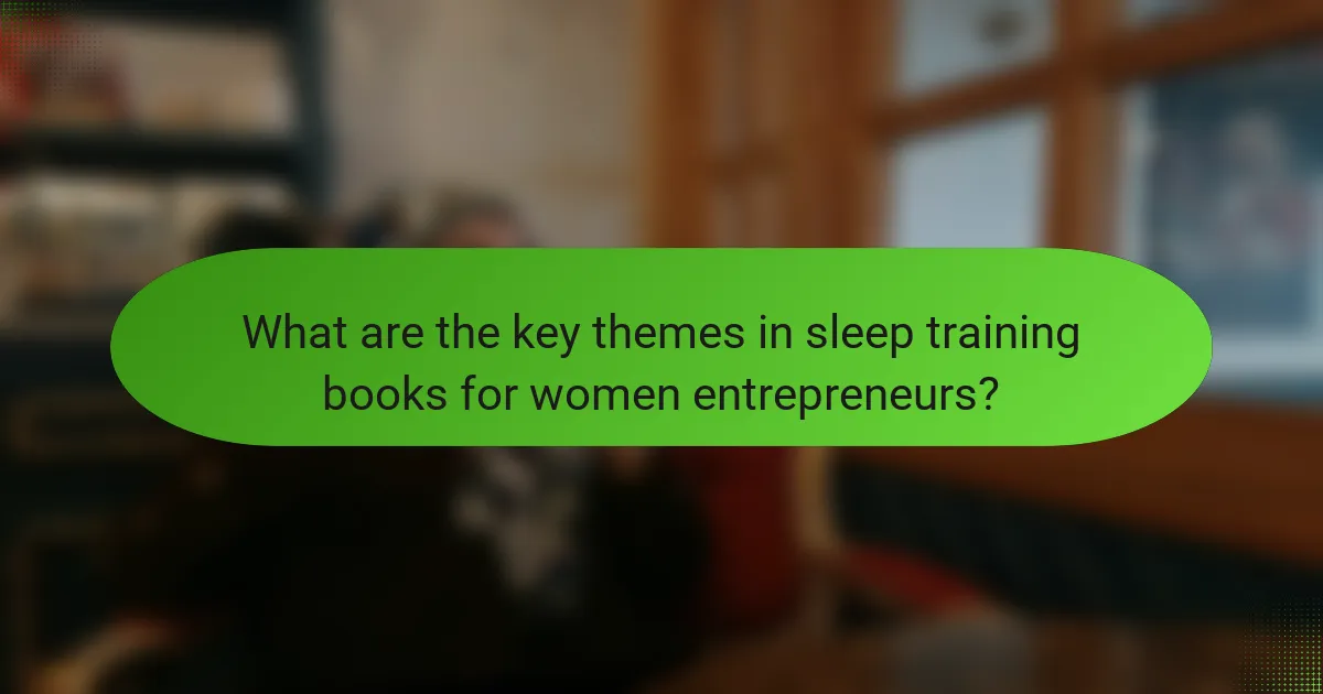 What are the key themes in sleep training books for women entrepreneurs?