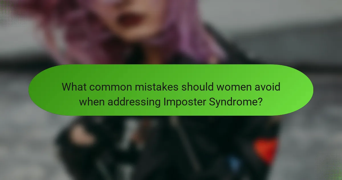 What common mistakes should women avoid when addressing Imposter Syndrome?