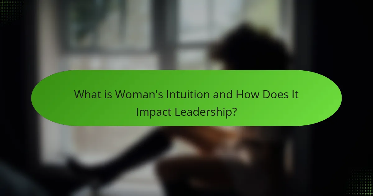 What is Woman's Intuition and How Does It Impact Leadership?