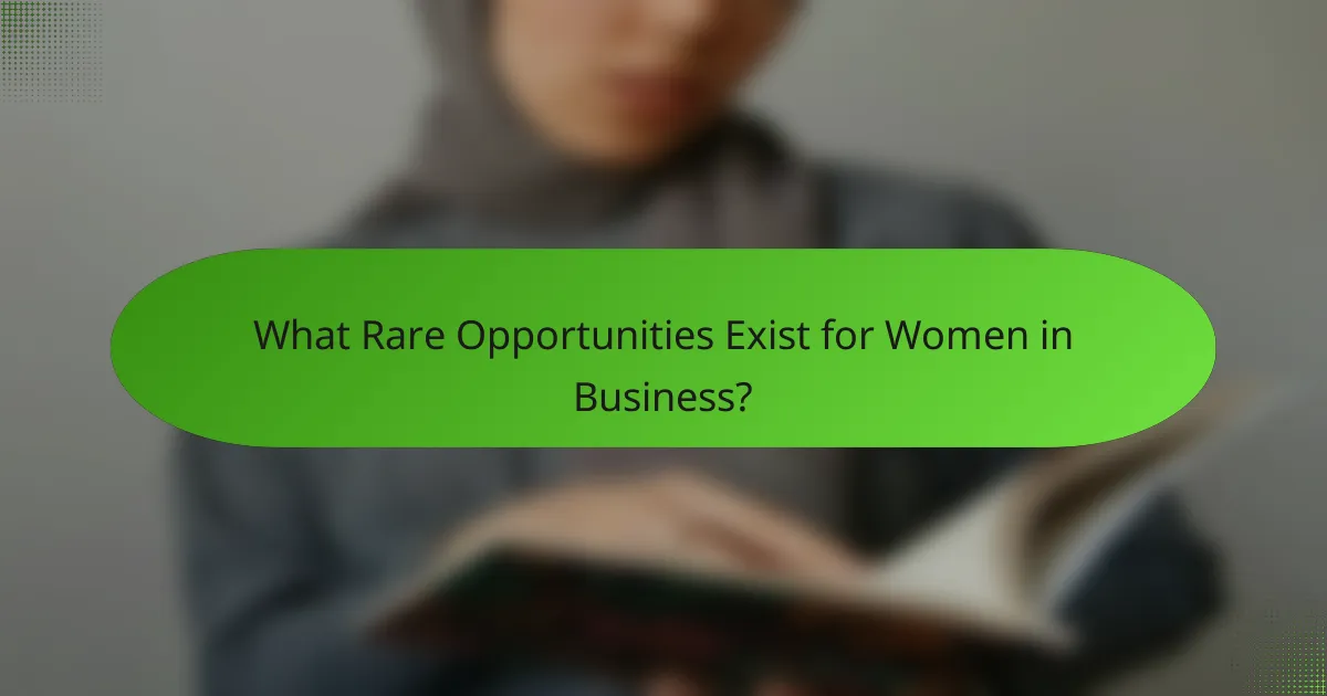 What Rare Opportunities Exist for Women in Business?