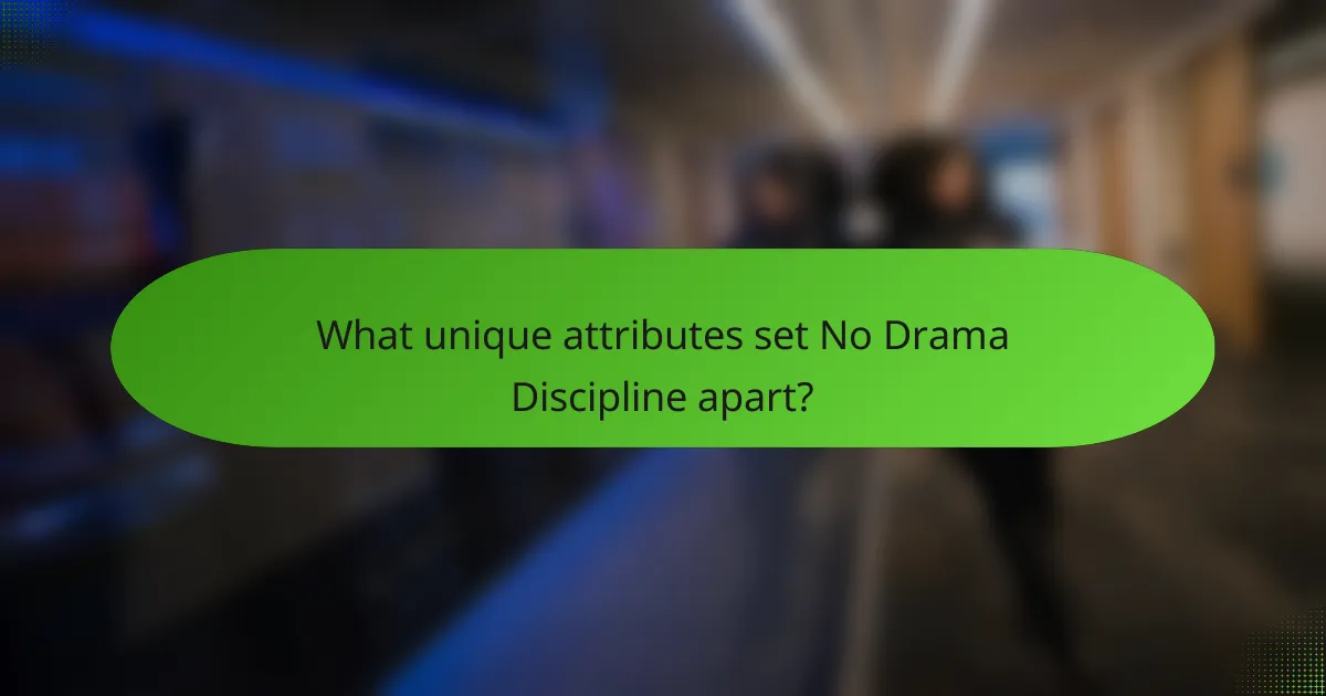 What unique attributes set No Drama Discipline apart?