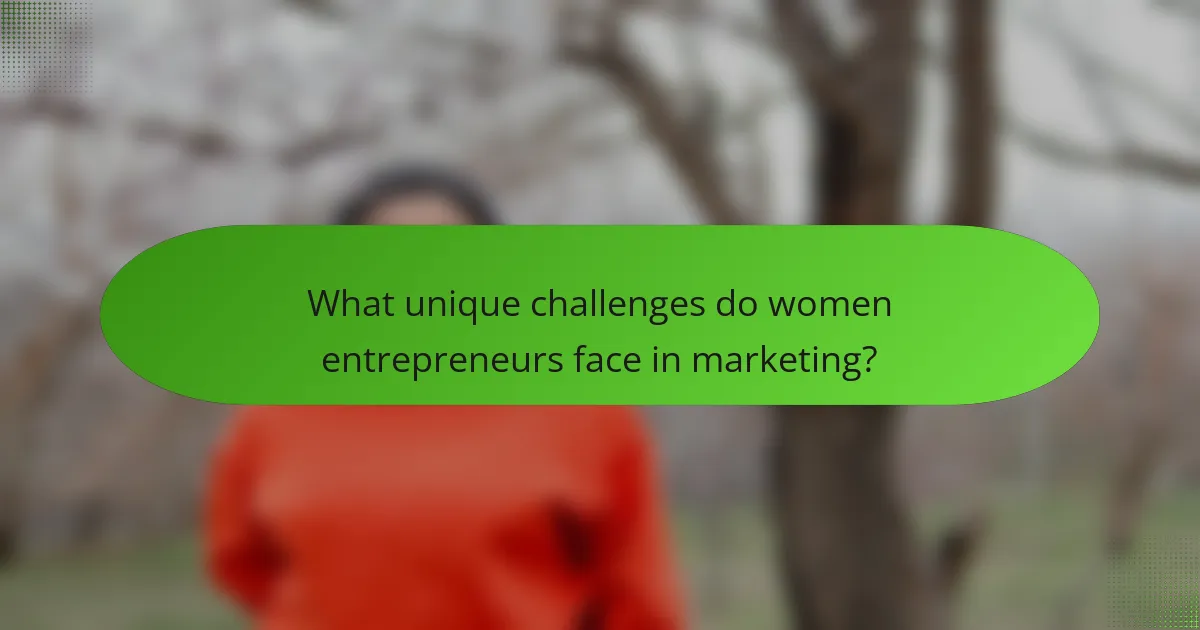 What unique challenges do women entrepreneurs face in marketing?