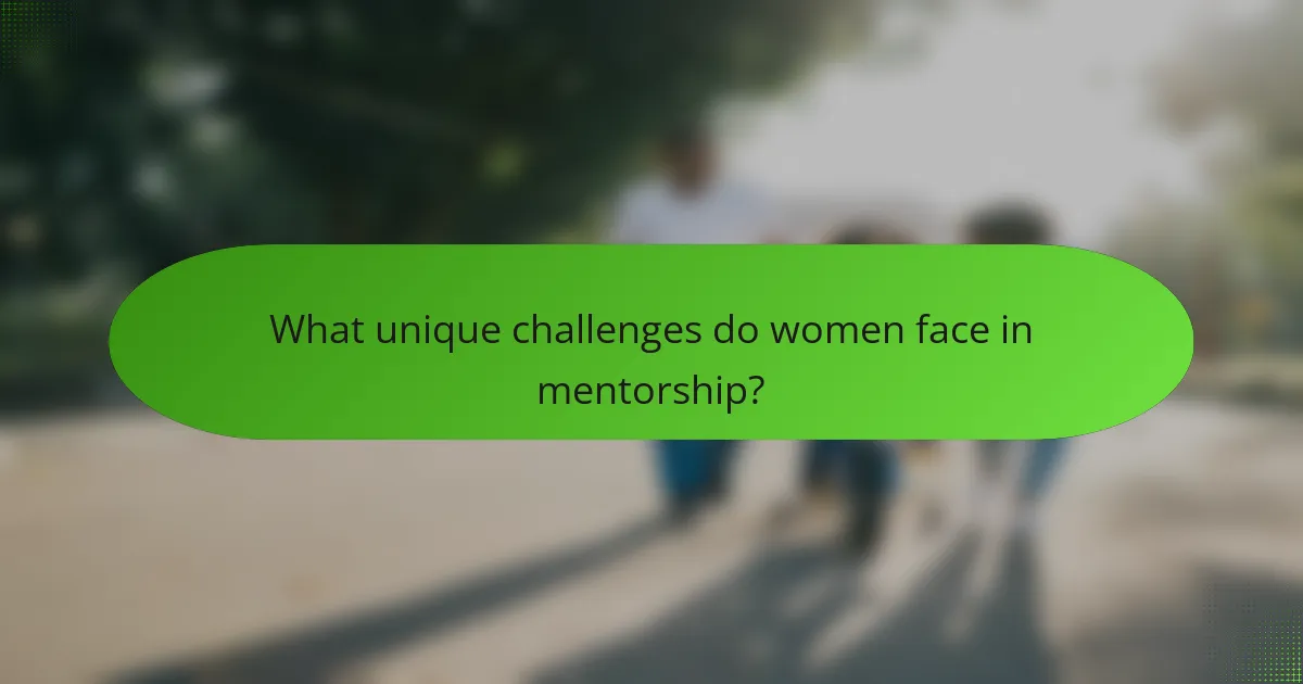 What unique challenges do women face in mentorship?